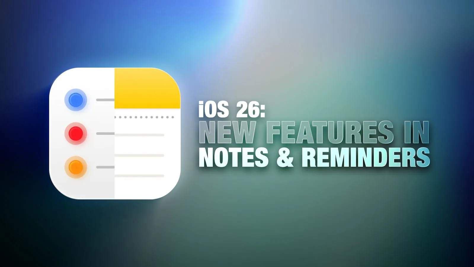 اپلیکیشن Notes و Reminders در iOS 26